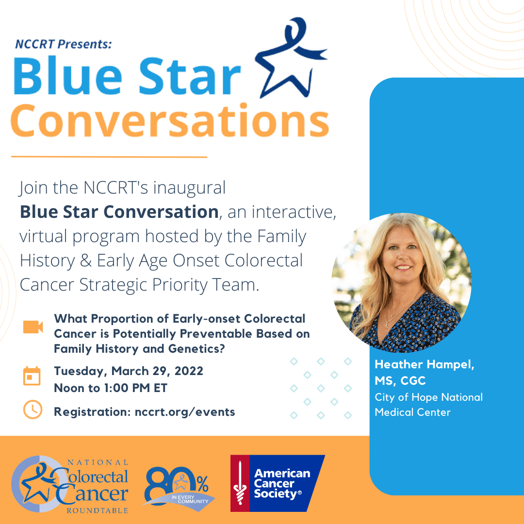 Image for Blue Star Conversation – What Proportion of Early-Onset Colorectal Cancer is Potentially Preventable Based on Family History and Genetics? – March 29, 2022